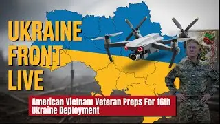 LIVE From The Ukraine Front (Vietnam Veteran Prepares For 16th Deployment) Memorial Day Special Ep.