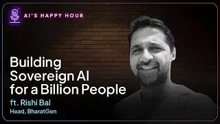 S01 | EP06 - Building Sovereign AI for a Billion People Ft. Rishi Bal of BharatGen