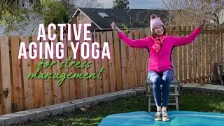Active Aging Yoga for Stress Management | 20-minute Session