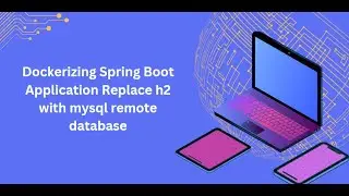 Dockerizing Spring Boot Application Replace h2 with mysql remote database