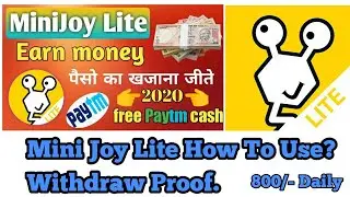 Mini Joy Lite App How To Earn Money Withdraw Paytm Cash