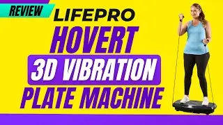 Lifepro Hovert 3D Vibration Plate Machine Review