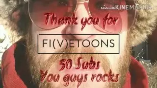 Fivetoons - 50 sub video/Friday Challenge