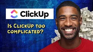 Is ClickUp too complicated