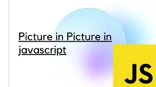 Picture-in-Picture in Javascript