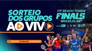 SORTEIO DOS GRUPOS - ITF SAND SERIES TOUR FINALS 2024