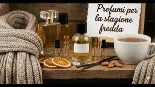 PROFUMI PER IL FREDDO PT4 - AUTUNNO INVERNO - #collezioneprofumi