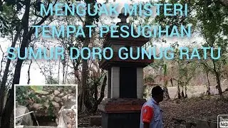 MENGUAK MISTERI KONON TEMPAT PESUGIHAN SUMUR DORO GUNUNG RATU NGIMBANG LAMONGAN MINGGU 12 NOV 2023