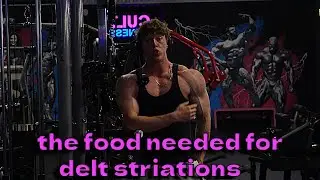 the food needed for delt striations