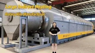 Large Indirect Heating Rotary Kiln Manufacturer