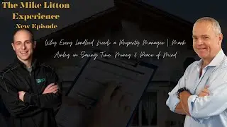 Why Every Landlord Needs a Property Manager | Mark Ainley on Saving Time, Money & Peace of Mind