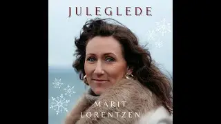 Marit Lorentzen -Juleglede (med tekst)