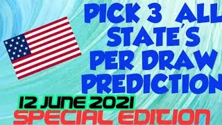 PICK 3 ALL STATES SPECIAL PER DRAW PREDICTION for ( 12 June 2021 ) just try