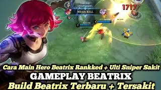 CARA MAIN HERO BEATRIX + ULTI SNIPER SAKIT | GAMEPLAY BEATRIX TOP GLOBAL - MOBILE LEGENDS