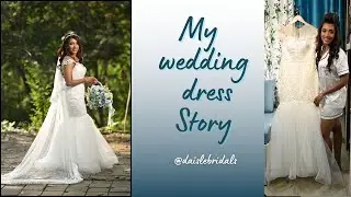 My wedding dress story- D'Aisle Bridals
