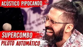 Piloto Automático - Supercombo - 🎤 🎵