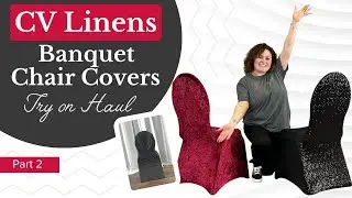 PART 2 - CV Linens Banquet Chair Covers Try On Haul