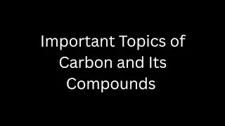 Must-Know Topics from Carbon and Its Compounds for Board Exams 2025