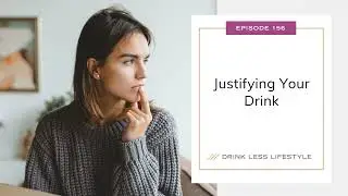 156: Justifying Your Drink