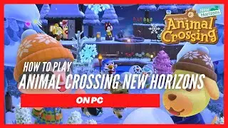 HOW TO PLAY ANIMAL CROSSING NEW HORIZONS ON PC 👨🏿&zwj;💻