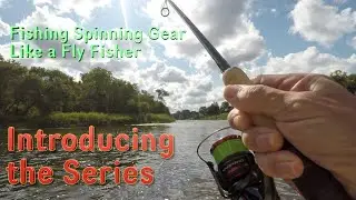 Fishing Spinning Gear Like a Fly Fisher: How to fish rivers effectively