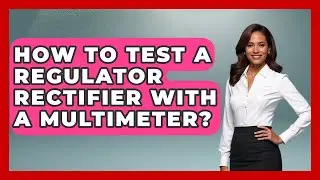 How To Test A Regulator Rectifier With A Multimeter? - Ride or Die Motorcycles