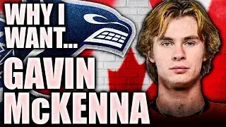 Why I Want: GAVIN McKENNA - The NHL's Next FRANCHISE Superstar? (2026 NHL Draft Prospects Canucks)