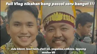 Vlog acara nikahan pascol dan eci, ketemu bkent, luan luan, dwii oi dll mobile legend indonesia