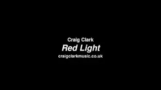 Craig Clark | Red Light | Official Music Video