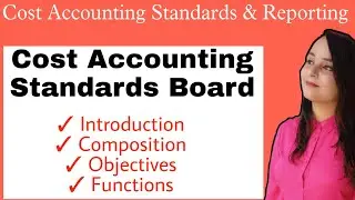 cost accounting standards board : introduction , composition , objectives , functions of casb | mcom