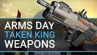 Destiny: Arms Day | Taken King Weapons