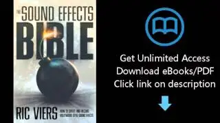 Download The Sound Effects Bible: How to Create and Record Hollywood Style Sound Effects PDF