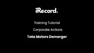 iRecord Tutorial I Tata Motors Ltd Demerger I Step-by-Step Entry in iRecord Software