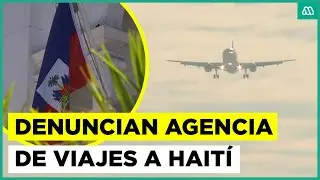 Viajes desde Haití: Denuncian a agencias por pasajes falsos y vuelos fantasmas