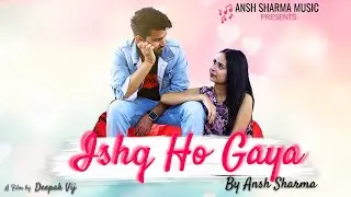 BTS ISHQ HO GAYA | Ansh Sharma | Deepak Vij
