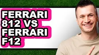 Ferrari 812 vs Ferrari F12 - Which is Better?