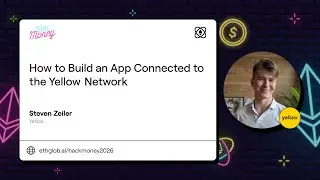 How to Build an App Connected to the Yellow Network I Steven Zeiler