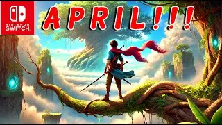 23 NEW Nintendo Switch Games for APRIL 2025