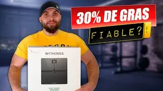Withings Body Smart : Elle m'annonce 30% de gras ?! (Test v&eacute;rit&eacute;)