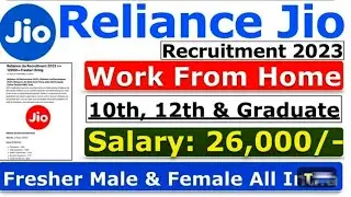 Reliance Jio Recruitment 2023 | Reliance Jio New Vacancy 2023 | | Reliance Jio Jobs for Freshers