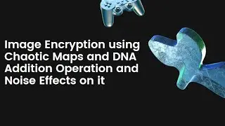 Image Encryption using Chaotic Maps and DNA Addition Operation and Noise Effects on it