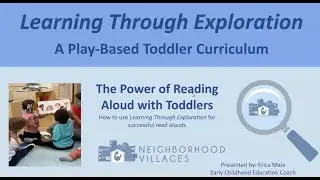 Learning Through Exploration Webinar: The Power of Reading Aloud with Toddlers