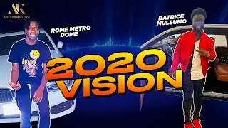 Datrice Mulsumo 2020 Vision (Feat.Rome Metro Dome)