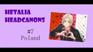 Hetalia Headcanons #7: Poland