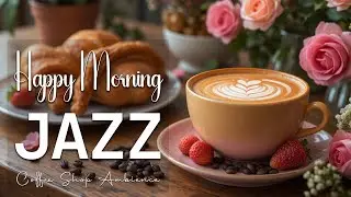 Happy Morning Jazz ☕ Bossa Nova background for Happy Moods, Great Moods & Stress Relief