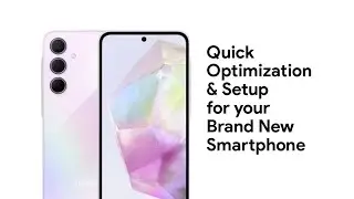 Quick Optimization & Setup for Your Brand New or Factory Reset Smartphone