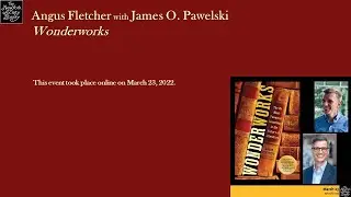 Angus Fletcher, Wonderworks...the History of Literature, with James Pawelski