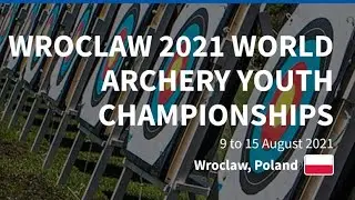UPDATES | INDIAN ARCHERY TEAM | WROCLAW 2021 WORLD ARCHERY YOUTH CHAMPIONSHIPS | POLAND