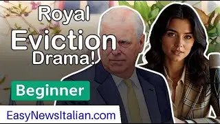 King Charles Evicted Prince Andrew from Royal Lodge | Beginner #LearnItalian