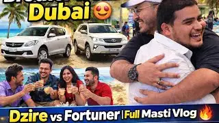 “Brother Arrived from Dubai 😍 | Dzire sx 4 vs Fortuner | Full Masti Vlog 🔥”